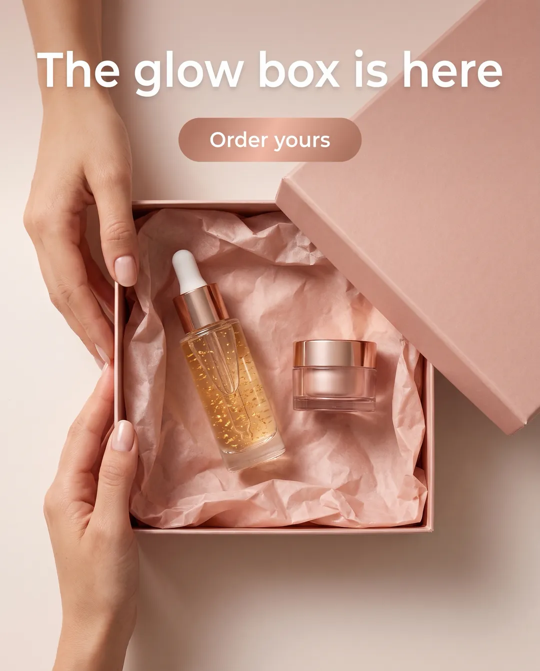 The glow box is here — AI-made ad for Lumière Beauty (fictional clean skincare brand (PureSkin vitamin C serum)). Overhead shot of hands opening a blush-pink gift box with a serum bottle and jar on tissue paper.